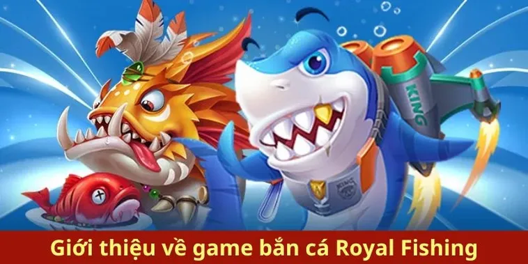 Hướng Dẫn Cách Chơi Bắn Cá Royal Fishing Tại Loto188 Hiệu Quả